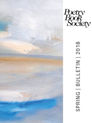 cover image of Poetry Book Society Spring 2018 Bulletin